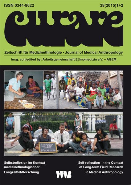 Curare. Zeitschrift für Medizinethnologie / Journal of Medical Anthropology / Selbstreflexion im Kontext medizinethnologischer Langzeitfeldforschung / ... Field Research in Medical Anthropology Medicine
