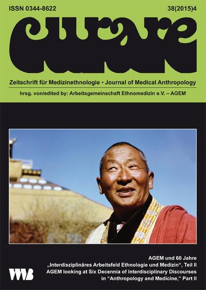 Curare. Zeitschrift für Medizinethnologie / Journal of Medical Anthropology / AGEM und 60 Jahre "InterdisziplinäresArbeitseld Ethnologie und Medizin", ... in "Anthropology and Medicine," Part II Medicine
