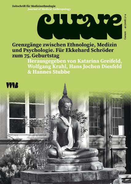 Curare. Zeitschrift für Medizinethnologie / Journal of Medical Anthropology / Grenzgänge zwischen Ethnologie, Medizin und Psychologie Medicine