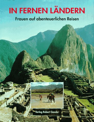 In fernen Ländern. Frauen auf abenteuerlichen Reisen Books