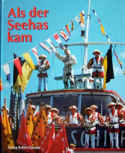 Als der Seehas kam. 50 Jahre Seehasenfest Friedrichshafen Books