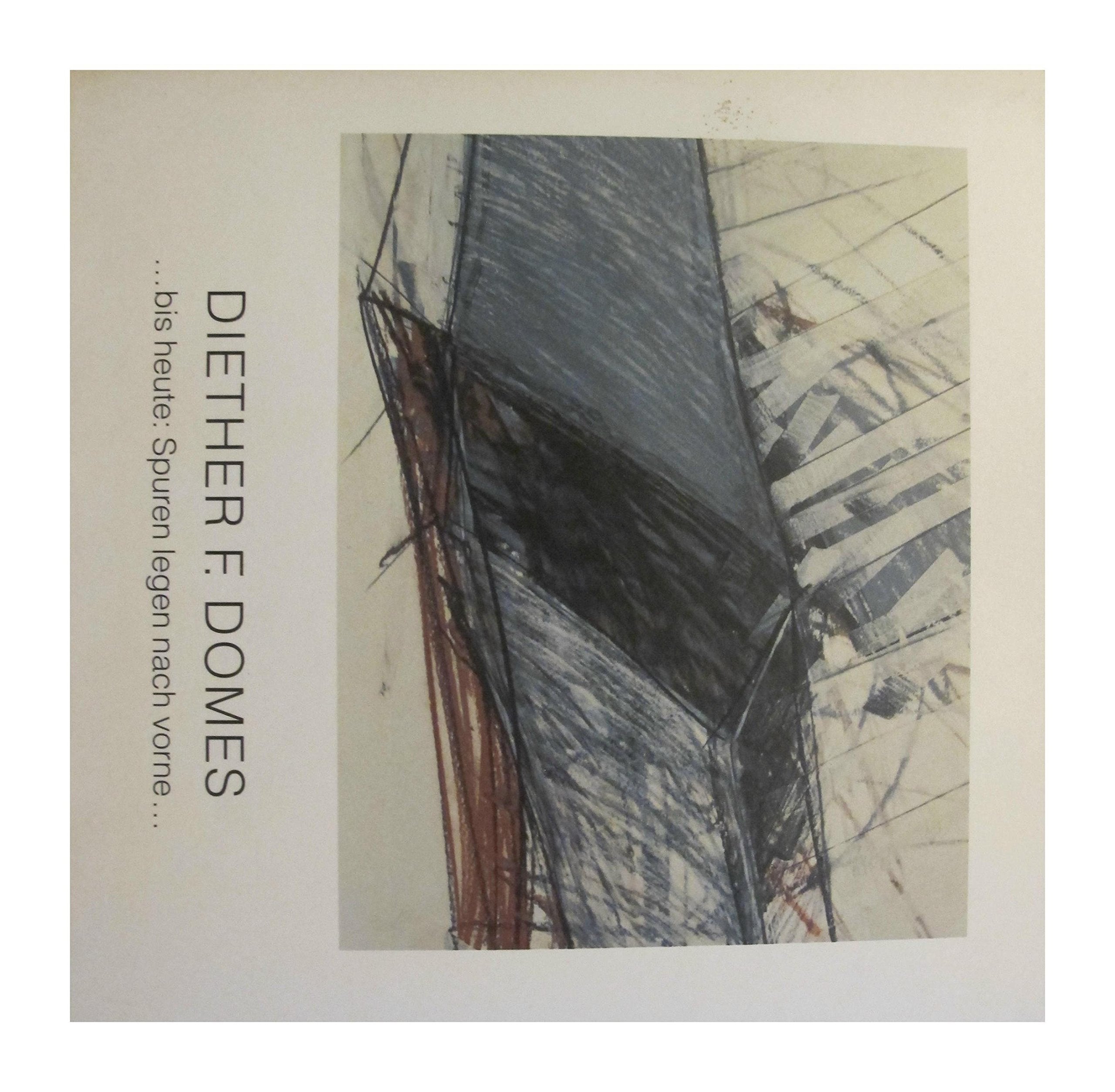 Diether F. Domes. ... bis heute - Spuren legen nach vorne... Books