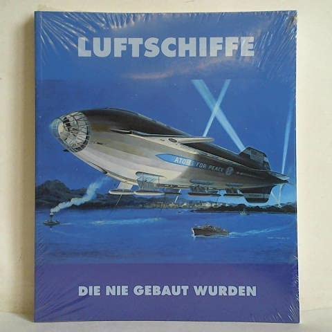 Luftschiffe die nie gebaut wurden Business & Technology