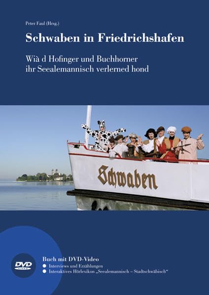 Schwaben in Friedrichshafen: Wià d Hofinger und Buchhorner ihr Seealemanisch verlerned hond Politics & History