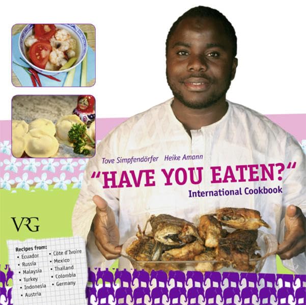 Have you eaten?: International Cookbook Leisure, Home & Garden