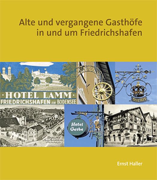 Alte und vergangene Gasthöfe in und um Friedrichshafen Natural Sciences