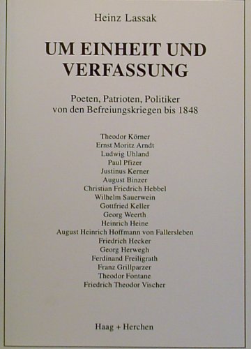 Um Einheit und Verfassung. Poeten, Patrioten, Politiker von den Befreiungskriegen bis 1848 Books