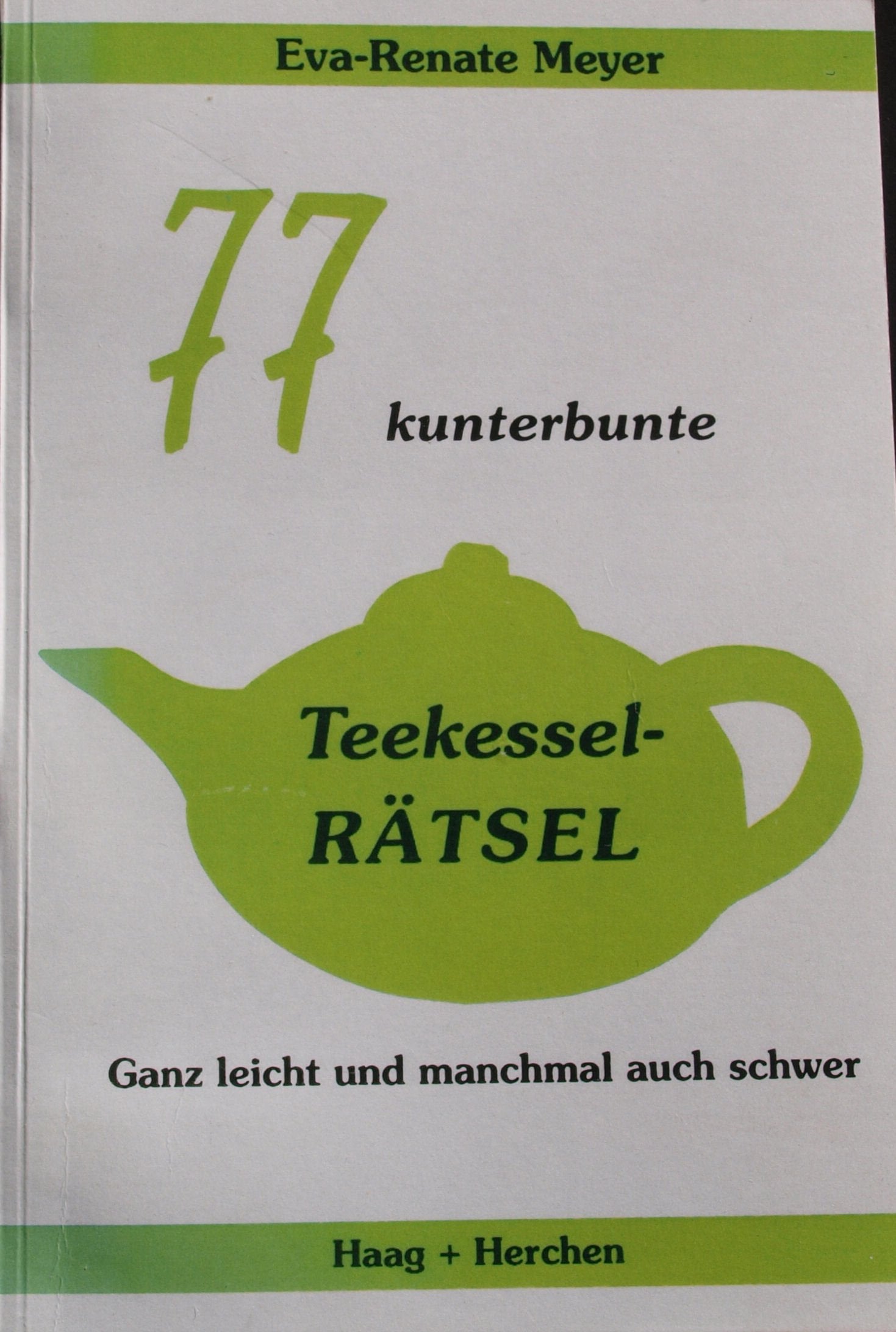77 kunterbunte Teekessel-Rätsel. Ganz leicht und manchmal auch schwer Books