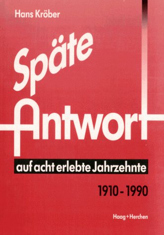 Späte Antwort auf acht erlebte Jahrzehnte 1910-1990 Books