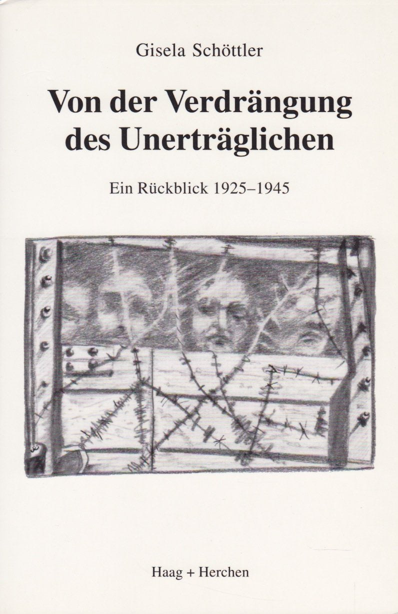 Von der Verdrängung des Unerträglichen. Ein Rückblick 1925-1945 Books