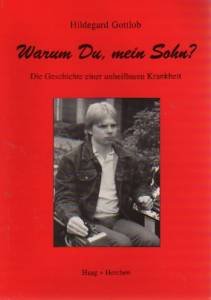 Warum Du, mein Sohn?. Die Geschichte einer unheilbaren Krankheit Books
