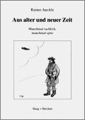Aus alter und neuer Zeit: Manchmal sachlich, manchmal spitz Books