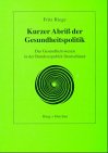 Kurzer Abriß der Gesundheitspolitik: Das Gesundheitswesen in der Bundesrepublik Deutschland Medicine