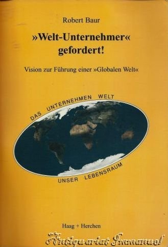Welt-Unternehmer gefordert!: Vision zur Führung einer Globalen Welt (Livre en allemand) book