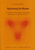 Spannung im Raum: Newtons und Maxwells Spannungen. Nahwirkung + Drehfelder im Atom Books