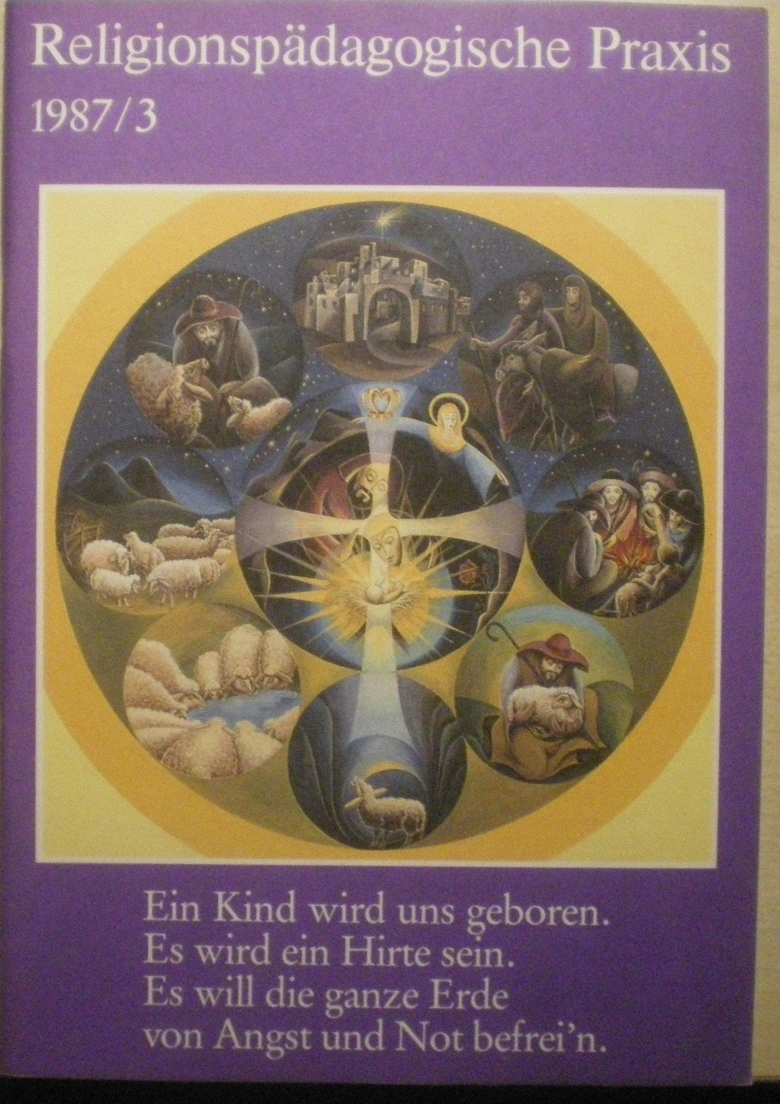 Der gute Hirte: Ein Kind wird uns geboren. Es wird ein Hirte sein. Es will die ganze Erde von Angst und Not befrei'n (Religionspaedagogische Praxis: ... ganzheitliche, sinnorientierten Pädagogik) Education & Training
