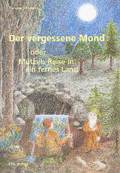 Der vergessene Mond: Oder Mutzels Reise in ein fernes Land Fairy Tales & Legends