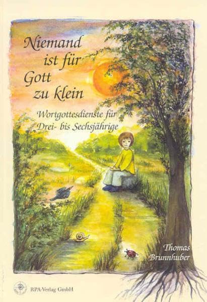 Niemand ist für Gott zu klein: Wortgottesdienste für Drei- bis Sechsjährige Religion & Esotericism