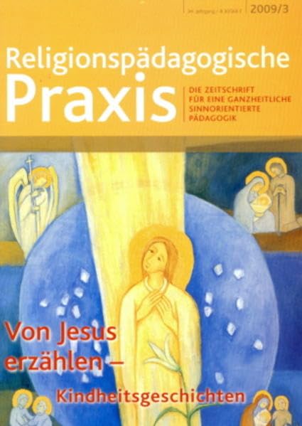 Von Jesus erzählen - Kindheitsgeschichten (Religionspaedagogische Praxis: Die Zeitschrift für eine ganzheitliche, sinnorientierten Pädagogik) Religion & Esotericism