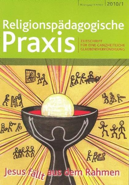 Jesus fällt aus dem Rahmen: Zeitschrift für eine ganzheitliche Glaubensverkündigung (Religionspaedagogische Praxis: Die Zeitschrift für eine ganzheitliche, sinnorientierten Pädagogik) Religion & Esotericism