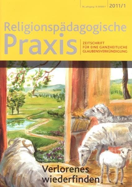 Verlorenes wiederfinden: Zeitschrift für eine ganzheitliche Glaubensverkündigung (Religionspaedagogische Praxis: Die Zeitschrift für eine ganzheitliche, sinnorientierten Pädagogik) Religion & Esotericism