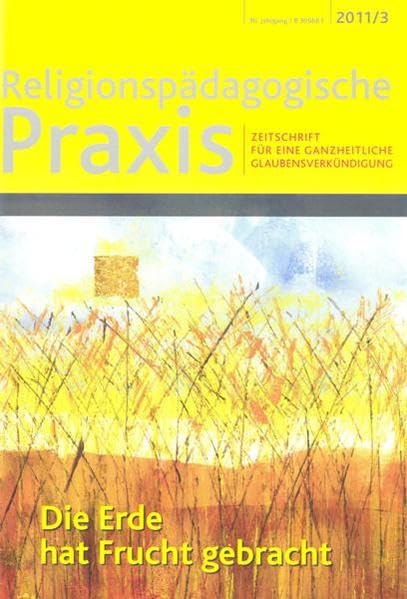 Die Erde hat Frucht gebracht: Zeitschrift für eine ganzheitliche Glaubensverkündigung (Religionspaedagogische Praxis: Die Zeitschrift für eine ganzheitliche, sinnorientierten Pädagogik) Religion & Esotericism