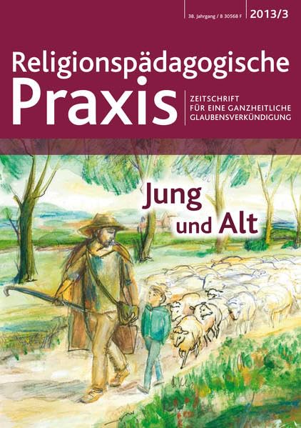 Jung und Alt (Religionspaedagogische Praxis: Die Zeitschrift für eine ganzheitliche, sinnorientierten Pädagogik) Education & Training