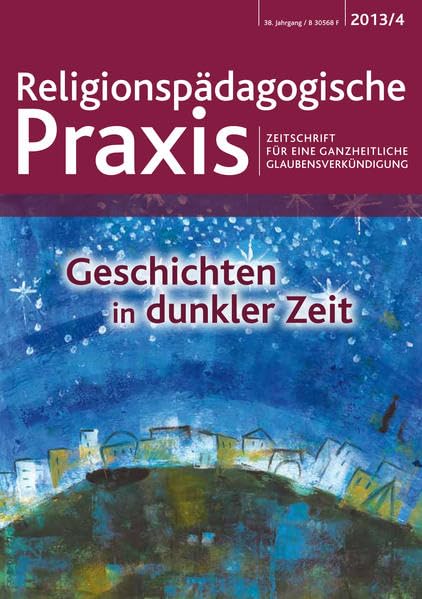 Geschichten in dunkler Zeit (Religionspaedagogische Praxis: Die Zeitschrift für eine ganzheitliche, sinnorientierten Pädagogik) Education & Training
