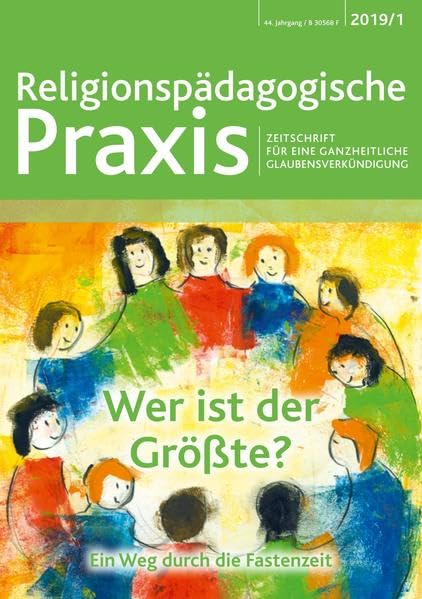 Wer ist der Größte?: Ein Weg durch die Fastenzeit (Religionspädagogische Praxis: Zeitschrift für eine ganzheitliche Glaubensverkündigung) Religion & Esotericism