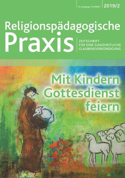 Mit Kindern Gottesdienst feiern: Zeitschrift für eine ganzheitliche Glaubensverkündigung (Religionspädagogische Praxis: Zeitschrift für eine ganzheitliche Glaubensverkündigung) Religion & Esotericism