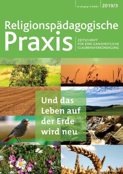 Und das Leben auf der Erde wird neu (Religionspädagogische Praxis: Zeitschrift für eine ganzheitliche Glaubensverkündigung) Religion & Esotericism