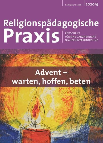 Advent - warten, hoffen, beten (Religionspädagogische Praxis: Zeitschrift für eine ganzheitliche Glaubensverkündigung) Second hand books on Religion & Esotericism