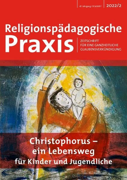 Christophorus - ein Lebensweg für Kinder und Jugendliche (Religionspädagogische Praxis: Zeitschrift für eine ganzheitliche Glaubensverkündigung) Religion & Esotericism