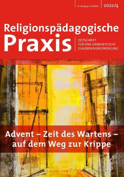 Advent - Zeit des Wartens - auf dem Weg zur Krippe (Religionspädagogische Praxis: Zeitschrift für eine ganzheitliche Glaubensverkündigung) Religion & Esotericism