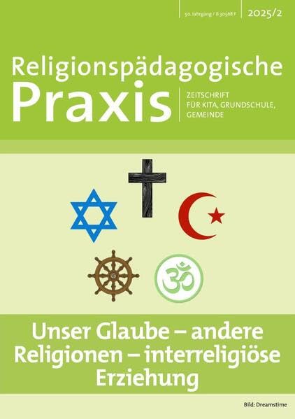 Unser Glaube - Andere Religionene - Interreligiöse Erziehung: Zeitschrift für Kita, Grundschule, Gemeinde (Religionspädagogische Praxis: Zeitschrift für Kita, Grundschule und Gemeinde) Religion & Esotericism