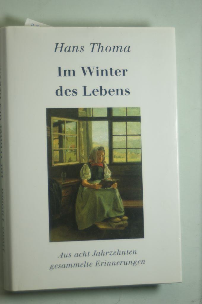 Im Winter des Lebens: Gesammelte Erinnerungen aus acht Jahrzehnten Memories