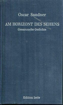Am Horizont des Sehens: Gesammelte Gedichte Fiction