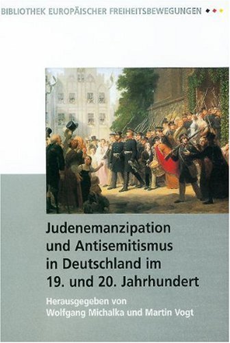 Judenemanzipation und Antisemitismus in Deutschland im 19. und 20. Jahrhundert: Ein Tagungsband German history