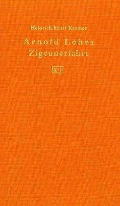 Arnold Lohrs Zigeunerfahrt: Roman. Nachw. v. Jürgen Glocker Contemporary literature