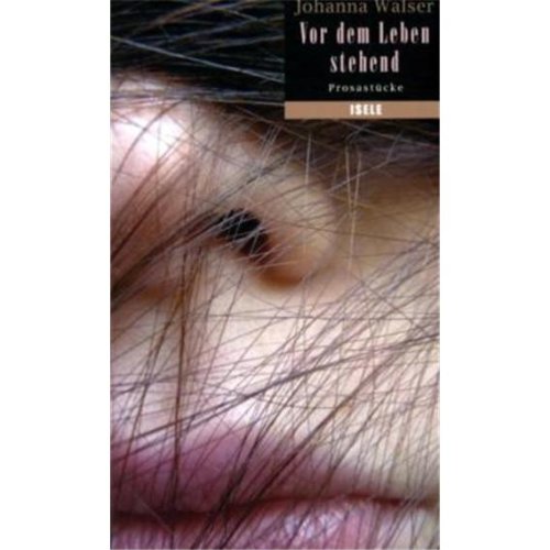 Vor dem Leben stehend: Prosastücke Contemporary literature