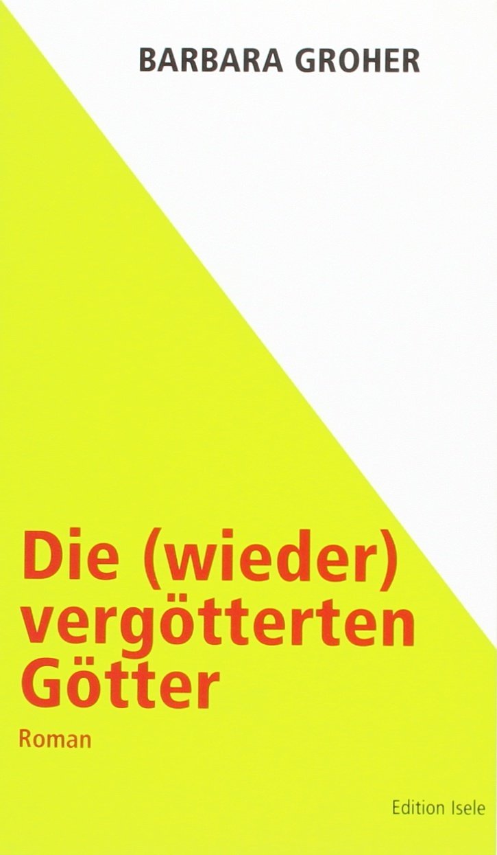 Die (wieder)vergötterten Götter: Roman Fiction