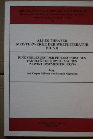 Meisterwerke der Weltliteratur / Alles Theater: Ringvorlesung der Philosophischen Fakultät der RWTH Aachen im Wintersemester 1993/94 book