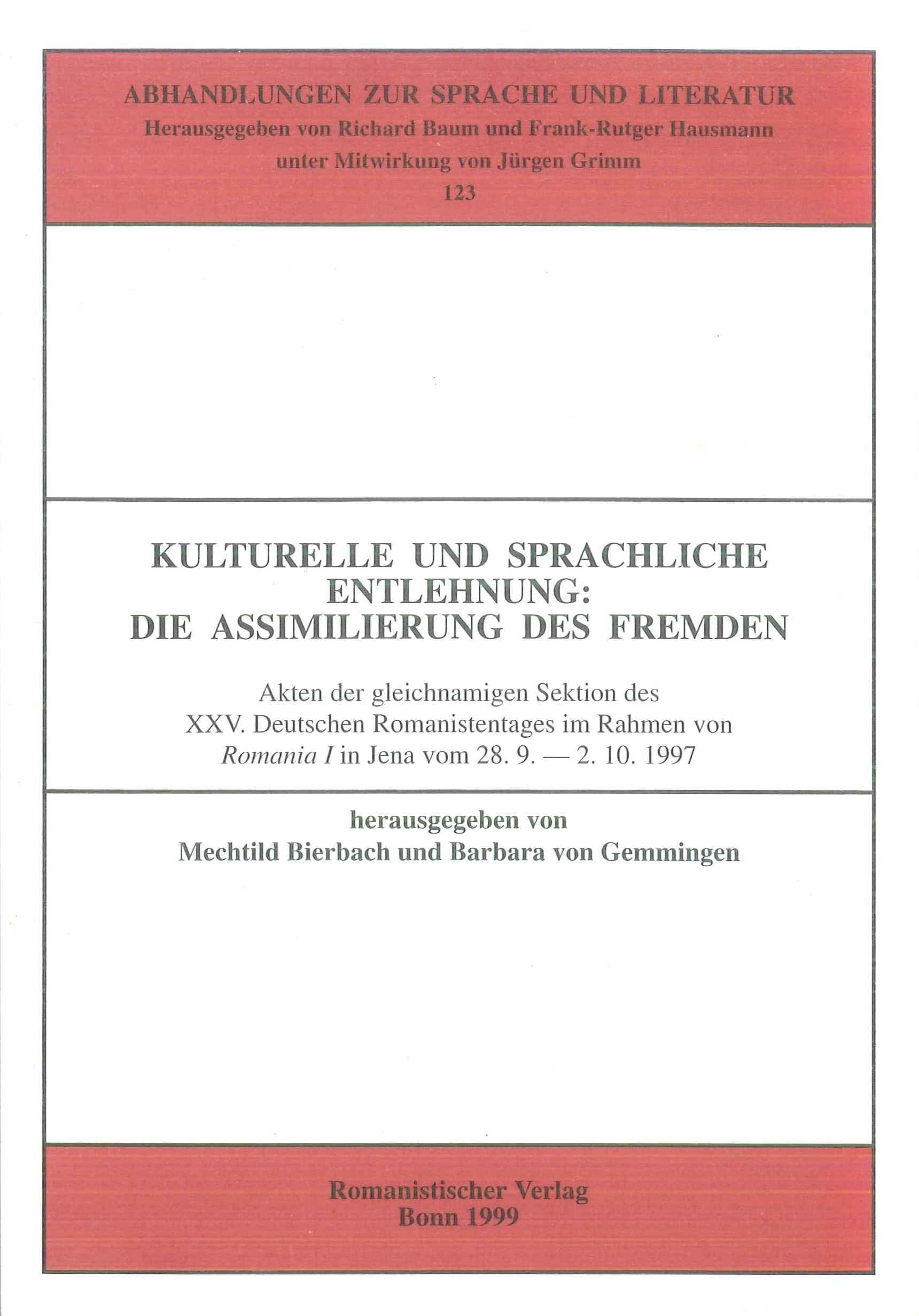 Kulturelle und sprachliche Entlehnung: Die Assimilation des Fremden: Akten der gleichnamigen Sektion des XXV. Deutschen Romanistentages im Rahmen von ... (Abhandlungen zur Sprache und Literatur) Contemporary literature Books
