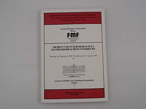Medien und Intermedialität im Fremdsprachenunterricht: Beiträge zur 3. Tagung des FMF-Nordrhein am Institut für Romanische Philologie der ... (Abhandlungen zur Sprache und Literatur) Social Sciences