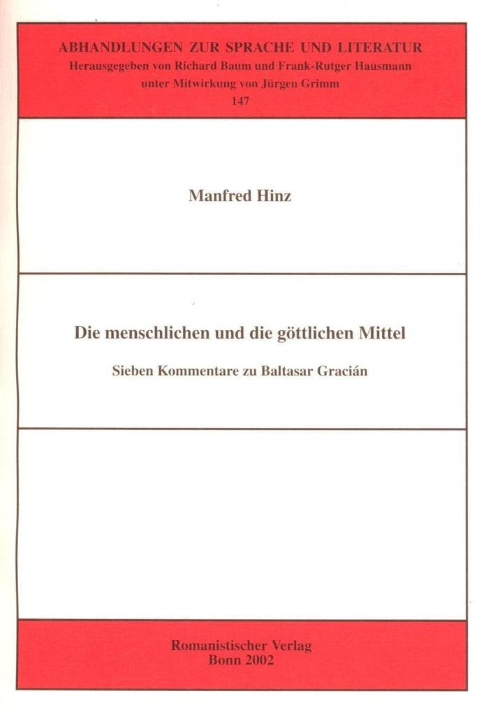 Die menschlichen und die göttlichen Mittel: Sieben Kommentare zu Baltasar Gracián (Abhandlungen zur Sprache und Literatur) Contemporary literature Books