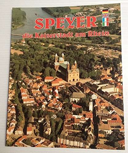 Speyer. Die Kaiserstadt am Rhein. Dt. /Engl. /Franz. /Ital. Social Sciences
