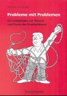 Probleme mit Problemen: Ein Lei(d)tfaden zur Theorie und Praxis des Problemlösens Psychology