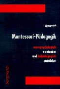 Montessori-Pädagogik neuropsychologisch verstanden und heilpädagogisch praktiziert: Mit e. Beitr. v. Martin Schieder. Books