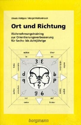 Ort und Richtung: Wahrnehmungstraining zur Orientierungsverbesserung. Mit Kopiervorlagen für Schüler- und Lehrermaterial: Wahrnehmungstraining zur ... bis Achtjährige. Mit Kopiervorlagen Education & Training