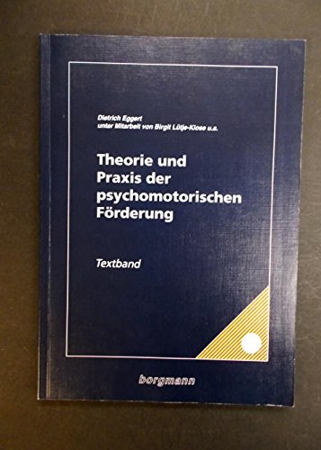 Theorie und Praxis der psychomotorischen Förderung. Textband und Arbeitsbuch Medicine